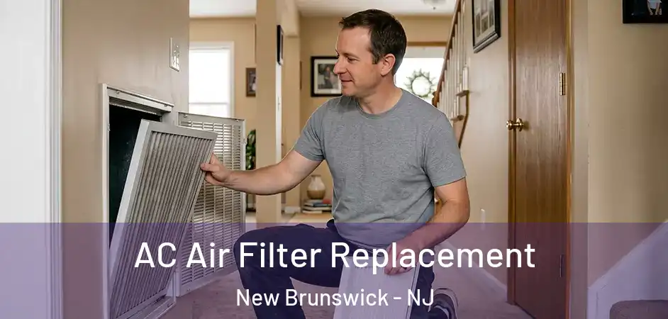 AC Air Filter Replacement New Brunswick - NJ