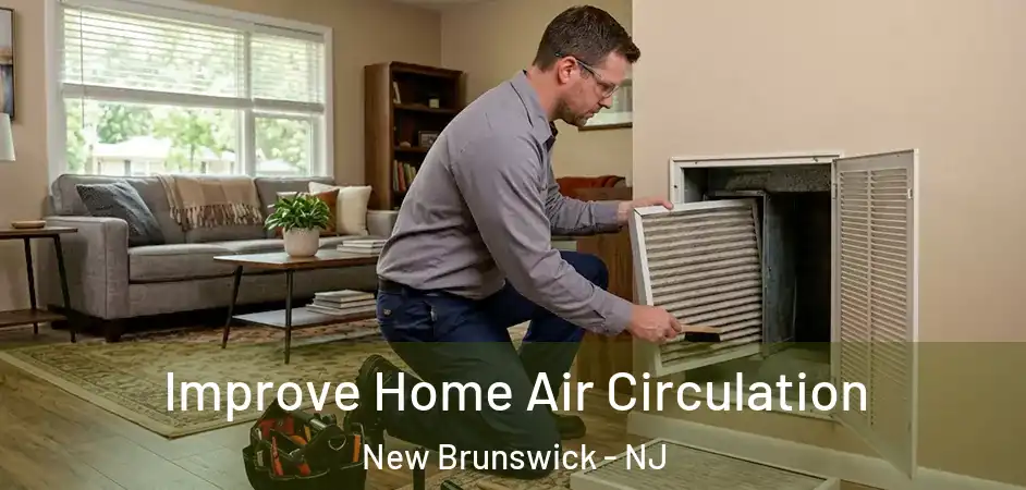  Improve Home Air Circulation New Brunswick - NJ